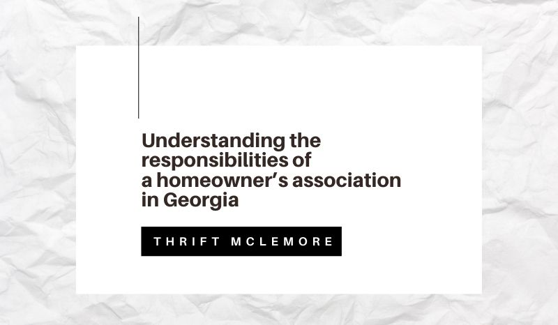 Understanding The Responsibilities of a Homeowner’s Association in Georgia