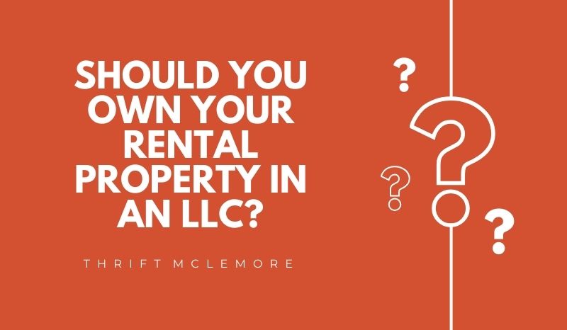 Should you own your rental property in an LLC?