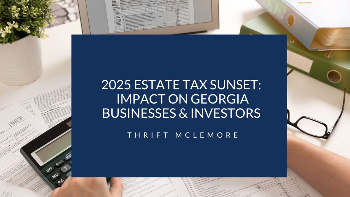 2025 Estate Tax Sunset: Impact on Georgia Businesses & Investors