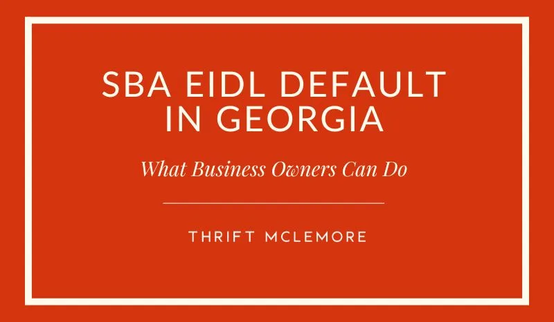 SBA EIDL Default in Georgia: What Business Owners Can Do